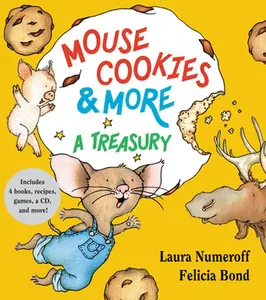 USED-Mouse Cookies & More: A Treasury [With CD (Audio)-- 8 Songs and Celebrity Readings] by Numeroff, Laura Joffe (Hardcover)