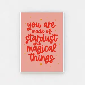 You Are Made of Stardust and Magical Things / Happy Motivational Quote Print / Bright Pink Home Decor Wall Art Poster / Inspiring Self Love