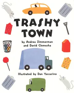 Trashy Town by Andrea Zimmerman||Dan Yaccarino||David Clemesha [Hardback Book]