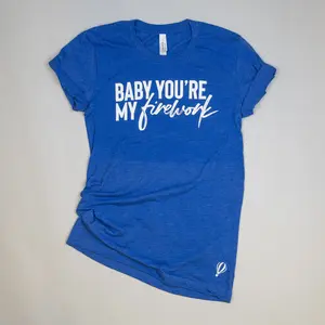 You're My Firework | Blue Unisex Tshirt