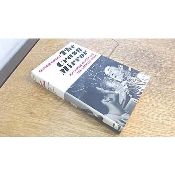 USED-The crazy mirror: Hollywood comedy and the American image by Raymond Durgnat (Hardcover)