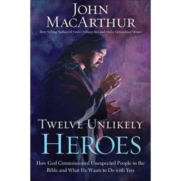 USED Book - Twelve Unlikely Heroes: How God Commissioned Unexpected People in the Bible and What He Wants to Do With You by John F. MacArthur Jr. (Paperback) - english
