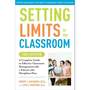 USED-Setting Limits in the Classroom, 3rd Edition: A Complete Guide to Effective Classroom Management with a School-Wide Disciplineplan by MacKenzie, Robert J. (Paperback)