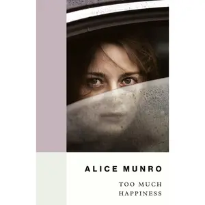 USED-Too Much Happiness by Alice Munro (Paperback)
