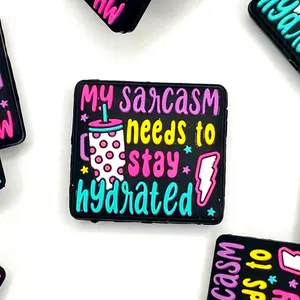 My Sarcasm Needs to Stay Hydrated Silicone Focal Beads - Funny Craft Ideas DIY Supplies