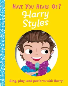 USED-Have You Heard of Harry Styles?: Sing, Play, and Perform with Harry! by Editors of Silver Dolphin Books (Board book)