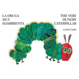 The Very Hungry Caterpillar/La Oruga Muy Hambrienta -- Eric Carle, Hardcover