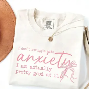 Sarcastic Anxiety Quote TShirts, Witty Mental Health, Funny Quote TG2