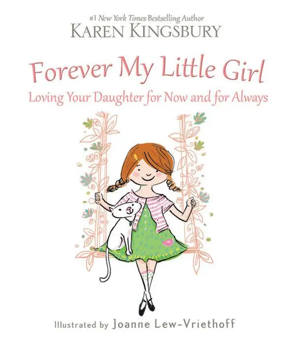 Forever My Little Girl: Loving Your Daughter for Now and for Always