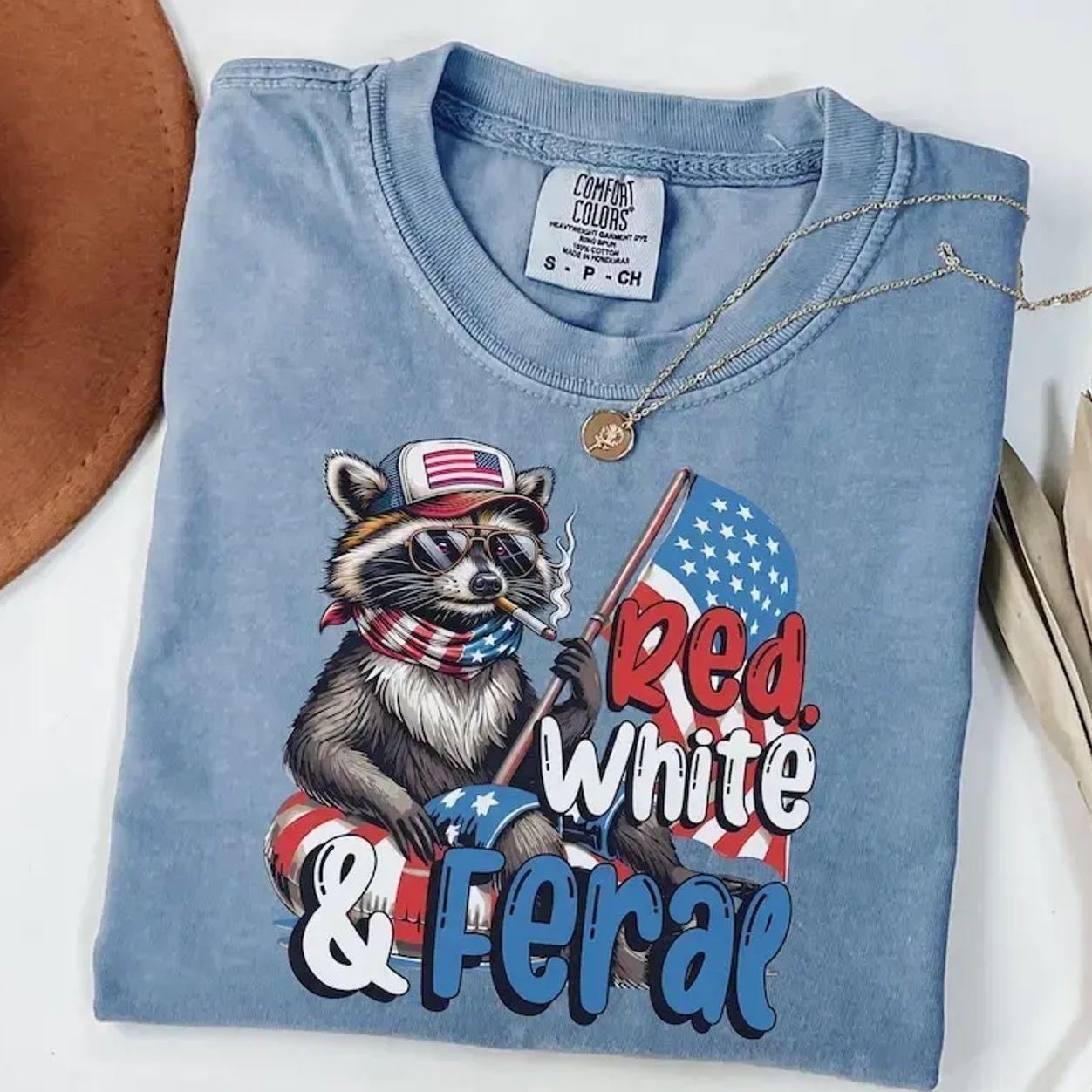 Comfort Colors 4th of July Shirt, Red White and Feral Shirt, Independence Day, America Shirt, Trending 4th of July Day Tee, Casual Outfit, Comfortable Menswear & Womenswear Top, Perfect Gift For Men and Women, Ju21