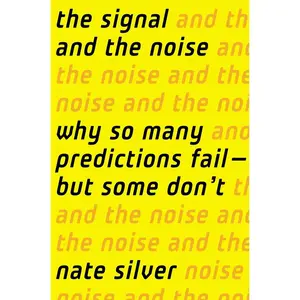 USED-The Signal and the Noise: Why So Many Predictions Fail-But Some Don't by Silver, Nate (Hardcover)