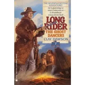 USED-The Ghost Dancers (Long Rider) by Clay Dawson (Paperback)