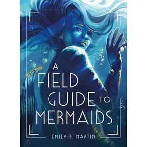 USED-A Field Guide to Mermaids by Martin, Emily B. (Hardcover)