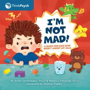 I'm Not Mad!: A Book for Kids Who Aren't Angry (At All!)