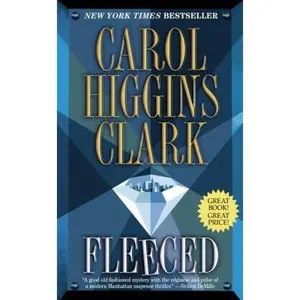 USED-Fleeced (Regan Reilly Mysteries, No. 5) by Carol Higgins Clark (Unknown)