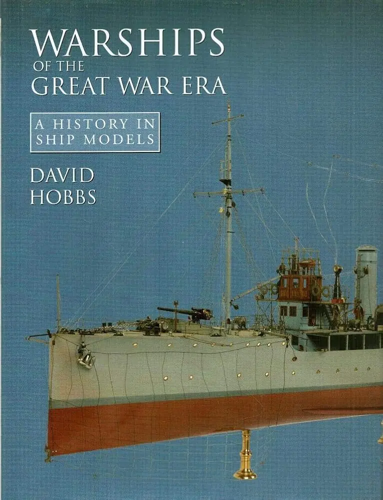 Warships of the Great War Era: Humanities & Social Sciences History Book with Annotated Features, Full Color Photos, National Maritime Museum Technical History Insights, Over One Hundred