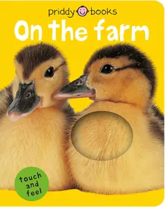 Bright Baby Touch & Feel on the Farm: A First Sensory Tactile Book -- Roger Priddy - Board Book