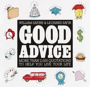 USED-Good Advice: More Than 2,000 Quotations to help You Live Your Life by William Safire (Hardcover)