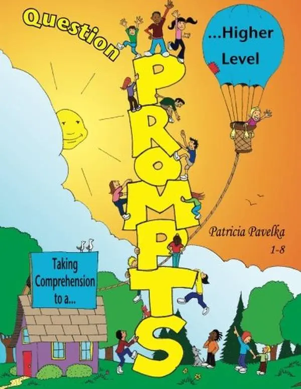 USED-Question Prompts: Taking Comprehension to a Higher Level by Patricia Pavelka (Paperback)