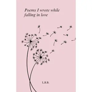Poems I Wrote While Falling in Love Paperback – October 29, 2023