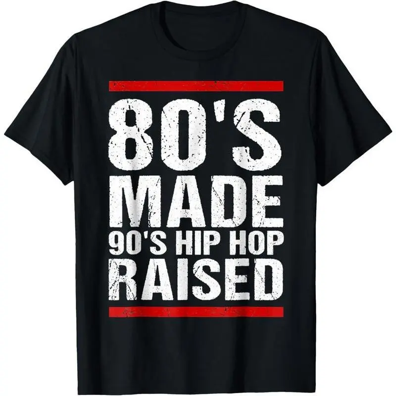 80's Made 90's Hip Hop Raised Apparel T-Shirt Graphic Tees Women Men's 100% Cotton T-shirt Causal Tops