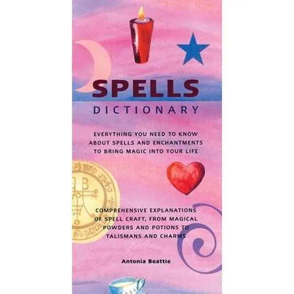 USED Book - Spells Dictionary: Everything You Need to Know About Spells and Enchantments to Bring Magic into Your Life by Antonia Beattie (Hardcover) - english