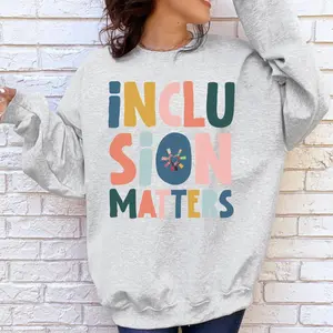 Inclusion Matters T-Shirt, Sweatshirt - Special Education Crewneck Mindfulness Autism Awareness Equality Neurodiversity Teacher Mom