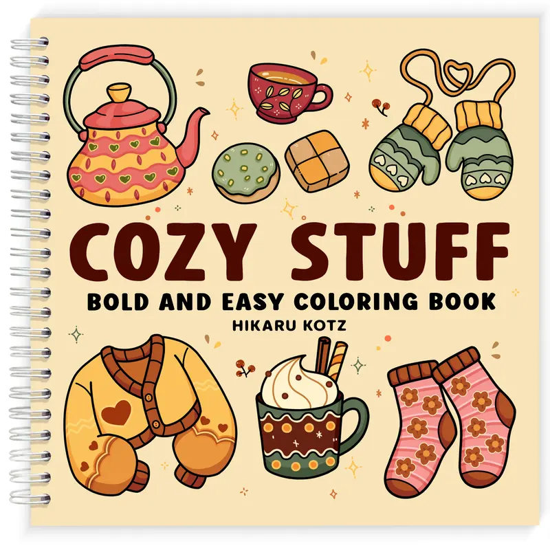 Cozy Stuff: Bold and Easy Coloring Book for Adults and Kids with Warm and Hygge-Inspired Designs for Relaxation
