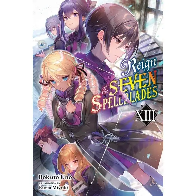 Reign of the Seven Spellblades, Vol. 13 (Light Novel) -- Bokuto Uno - Paperback