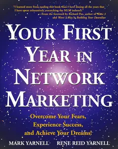 USED-Your First Year in Network Marketing: Overcome Your Fears, Experience Success, and Achieve Your Dreams! by Yarnell, Mark (Paperback)