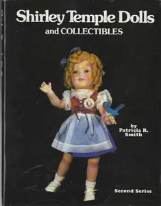 USED-Shirley Temple Dolls and Collectibles: Second Series by Patricia R. Smith (Hardcover)