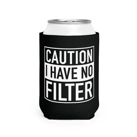 Caution I Have No Filter Funny sleeve Gift for Mom Mothers Day Can Coolie Drinkware Mug Tumbler Cup Bottles Portable Black Cold-Hot Insulator party
