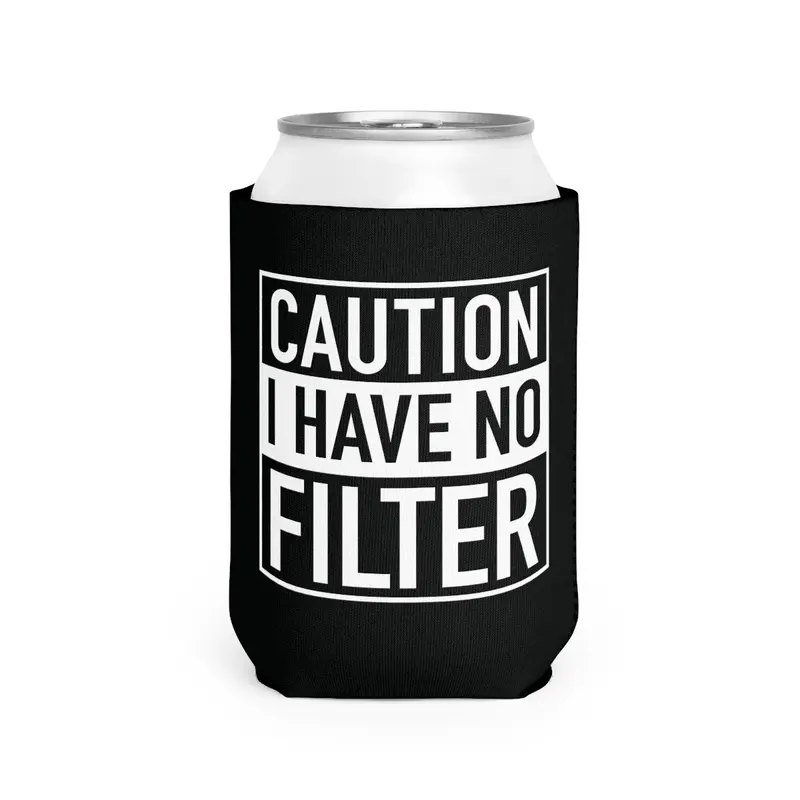Caution I Have No Filter Funny sleeve Gift for Mom Mothers Day Can Coolie Drinkware Mug Tumbler Cup Bottles Portable Black Cold-Hot Insulator party