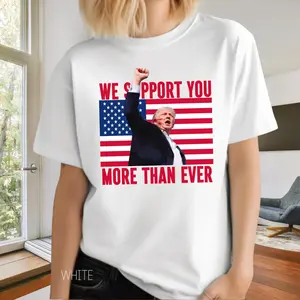 We Support You More Than Ever T-Shirt