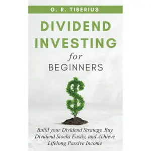 DIVIDEND INVESTING FOR BEGINNERS: Build your Dividend Strategy, Buy Dividend Stocks Easily, and Achieve Lifelong Passive Income (Kenosis Books: Investing in Bear Markets) Paperback – July 22, 2021