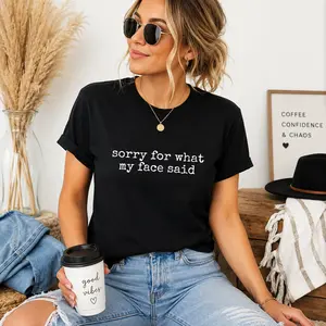 Sorry for What My Face Said Graphic Tee, Funny Mood Tee, Sarcastic Resting Face Shirt, Gift for Her
