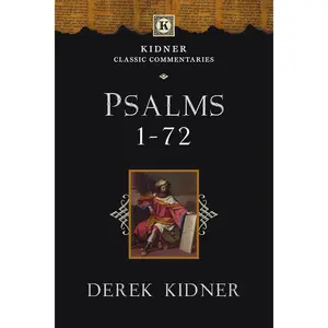 Psalms 1-72 (Kidner Classic Commentaries)
