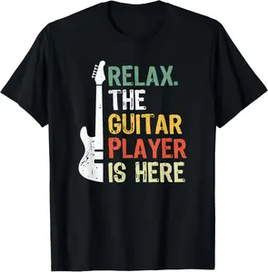 Relax The Guitar Player Is Here T-Shirt