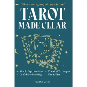 Tarot Made Clear: A Beginner's Guide to Confident Readings and Personal Growth