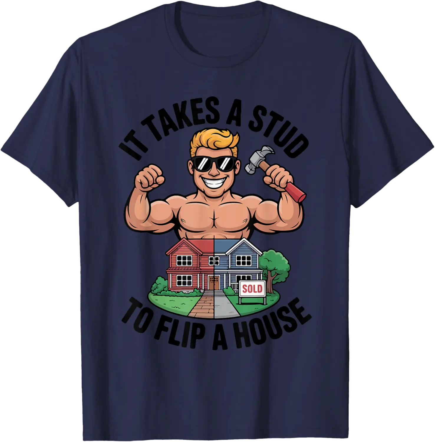 It Takes A Stud To Flip A House Flipping An Investor Flipper T-Shirt - Brayanner Shop 56B0FF58T1FK