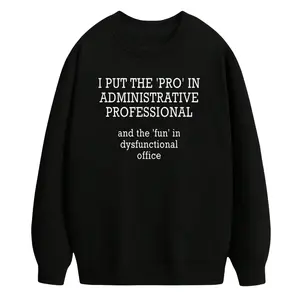 Comfy Administrative Assistant Sweatshirt – Perfect for Administrative Professional Day