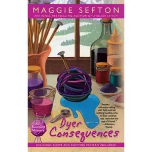 USED Book - Dyer Consequences (Knitting Mysteries, No. 5) by Maggie Sefton (Hardcover) - english