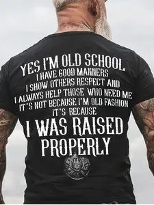 Men's Funny Vintage "Yes I Was Raised Properly" Retro Graphic T-Shirt - Distressed Text & Manners Slogan, Soft Crew Neck Casual & Formal Wear, Oversized Fit, Machine Washable Black Top, Plus Size Available - Humorous Statement Tee for Everyday & Formal Ev