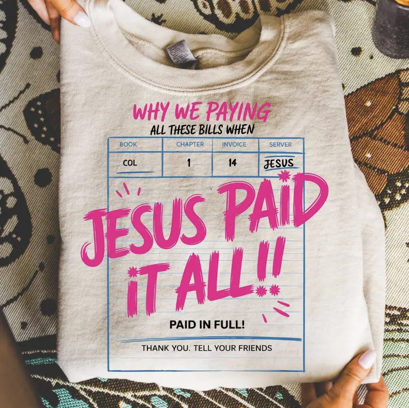Jesus Paid It All Sweatshirt, Christian Easter Sweatshirt for women, Happy Easter Day Gift, Full Color Womenswear