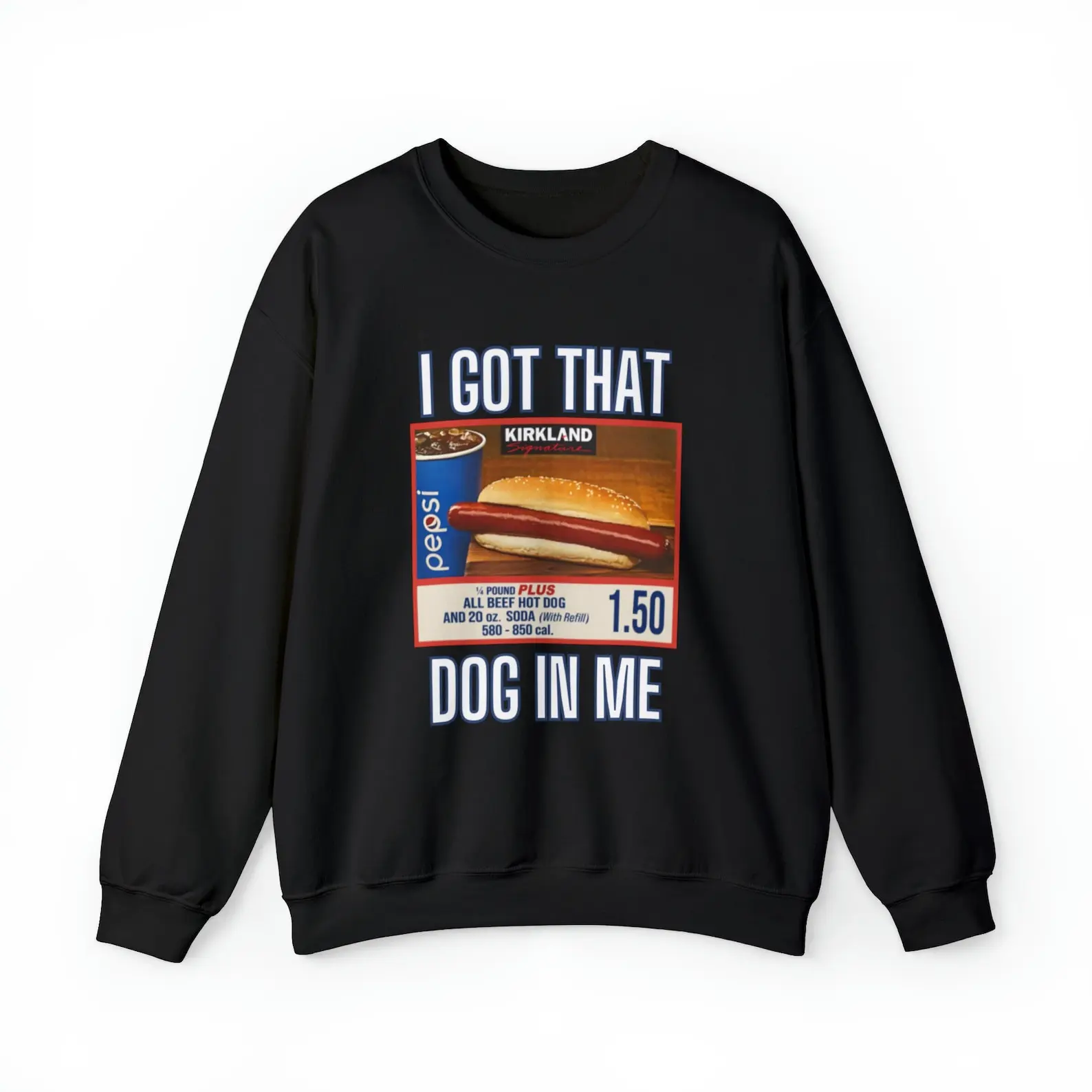 I Got That Dog In Me Sweatshirt, Costco Hot Dog Sweatshirt all Size Black