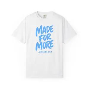 MADE FOR MORE UNISEX TEE