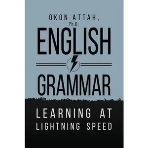 USED-English Grammar: Learning at Lightning Speed by Attah, Okon (Paperback)