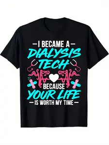 Plus Size - Plus Size T-Shirts for Women Size 0XL-5XL Fun Dialysis Technicians Appreciation Gift Tee - I Became a Dialysis Tech Because Your Life Is Worth My Time Worker Nurse Tech Thank You Same Style for Men and Women  Summer Short-sleeved