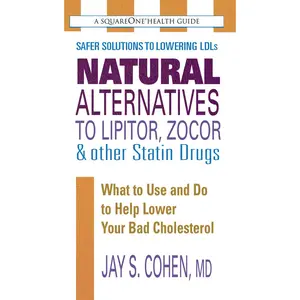 USED-Natural Alternatives to Lipitor, Zocor & Other Statin Drugs by Cohen, Jay S. (Mass Market Paperback)