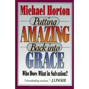 USED-Putting Amazing Back into Grace by Michael Scott Horton (Paperback)